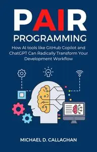 P-AI-R Programming: How Al tools like GitHub Copilot and ChatGPT Can Radically Transform Your Development Workflow