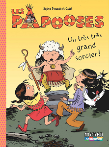 Les Papooses - Tome 1 - Un Tres Tres Grand Sorcier!