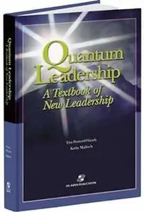 Quantum Leadership: A Textbook of New Leadership