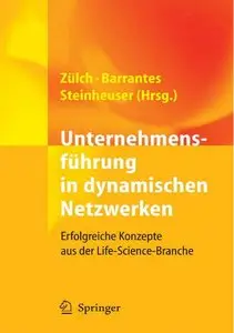 Unternehmensführung in dynamischen Netzwerken: Erfolgreiche Konzepte aus der Life-Science-Branche (repost)