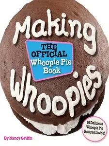 Making Whoopies: The Official Whoopie Pie Book (repost)
