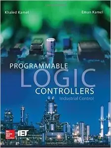 Programmable Logic Controllers: Industrial Control (Repost)