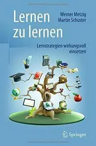 Lernen zu lernen: Lernstrategien wirkungsvoll einsetzen, 9. Auflage (repost)