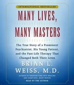 «Many Lives, Many Masters» by Brian L. Weiss