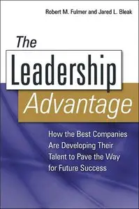 The Leadership Advantage: How the Best Companies Are Developing Their Talent to Pave the Way for Future Success (repost)