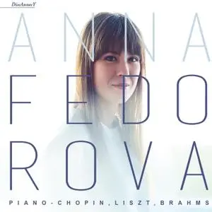 Anna Fedorova - Piano: Chopin, Liszt, Brahms (2014/2017) [Official Digital Download 24/96]