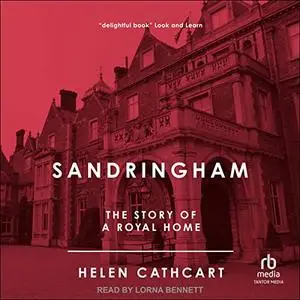 Sandringham: The Story of a Royal Home (Royal House of Windsor Series) [Audiobook]
