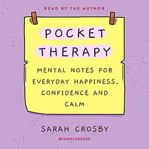 Pocket Therapy: Mental Notes for Everyday Happiness, Confidence, and Calm [Audiobook]