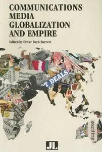 «Communications Media, Globalization, and Empire» by Oliver Boyd-Barrett