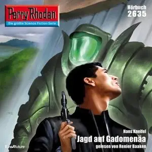 «Perry Rhodan - Episode 2635: Jagd auf Gadomenäa» by Hans Kneifel,Sibylle Hoffmann