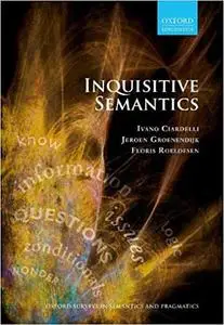 Inquisitive Semantics (Repost)