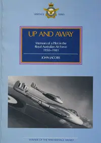 Up and Away: Memoirs of a Pilot in the Royal Australian Air Force 1950-1981 (Heritage Series)