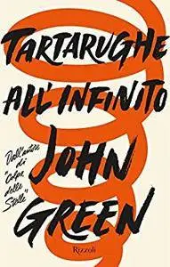 John Green - Tartarughe all'infinito