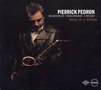 Pierrick Pedron - Deep In A Dream (2006) {Nocturne}