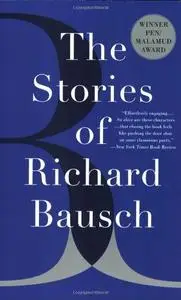 The Stories of Richard Bausch