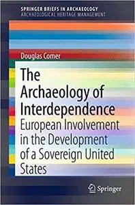 The Archaeology of Interdependence: European Involvement in the Development of a Sovereign United States