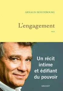 Arnaud Montebourg, "L'engagement"
