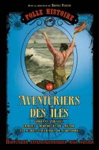 Bruno Fuligni, "Folle Histoire - Aventuriers des îles"