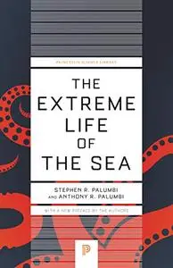 The Extreme Life of the Sea (Princeton Science Library)