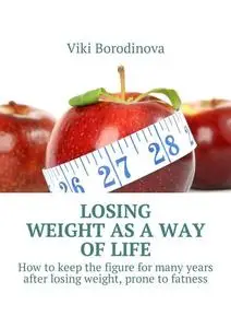 «Losing weight as a way of life» by Viki Borodinova