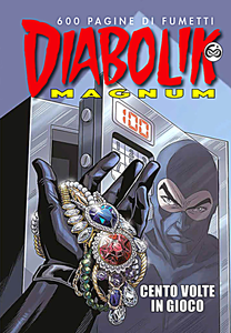 Diabolik Magnum - Volume 7 - Cento Volte In Gioco