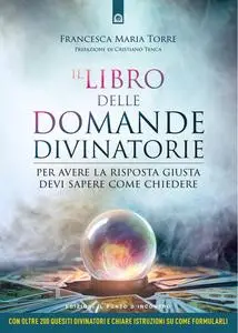 Francesca Maria Torre - Il libro delle domande divinatorie
