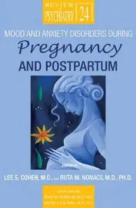 Mood and Anxiety Disorders During Pregnancy and Postpartum (Review of Psychiatry) by Lee S. Cohen