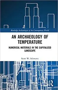 An Archaeology of Temperature: Numerical Materials in the Capitalized Landscape