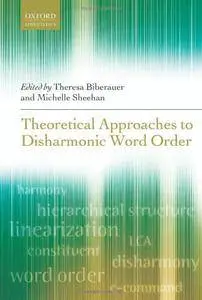 Theoretical Approaches to Disharmonic Word Order (repost)
