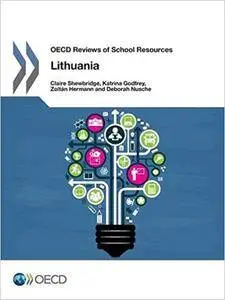OECD Reviews of School Resources OECD Reviews of School Resources: Lithuania 2016