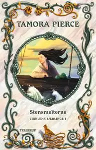 «Cirklens lærlinge #1: Stensmelterne» by Tamora Pierce