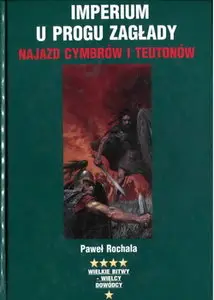 Bellona - WBWD - Imperium u progu zagłady.Najazd Cymbrow i Teutonow