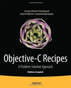 Objective-C Recipes: A Problem-Solution Approach (Recipes Apress) (Repost)