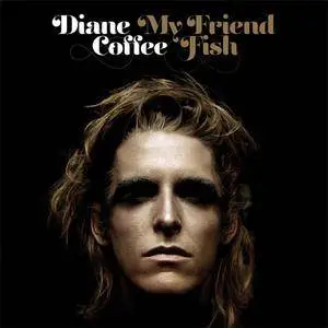 Diane Coffee - My Friend Fish (2013) {Western Vinyl}