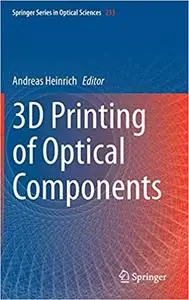 3D Printing of Optical Components