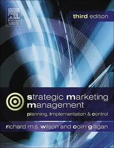 Strategic Marketing Management, Third Edition: planning, implementation and control (repost)