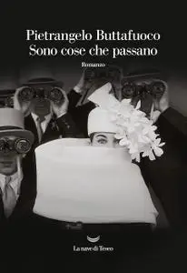 Pietrangelo Buttafuoco - Sono cose che passano