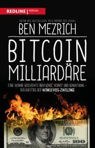 Bitcoin-Milliardäre: Eine wahre Geschichte über Genie, Verrat und Genugtuung