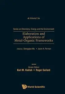 Elaboration and Applications of Metal-Organic Frameworks