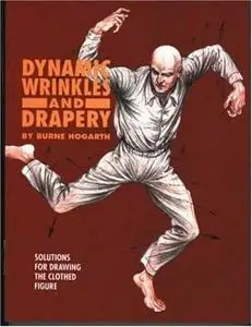 Dynamic Wrinkles and Drapery: Solutions for Drawing the Clothed Figure (Practical Art Books)