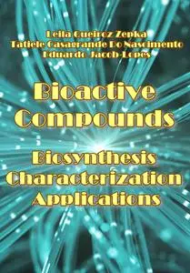 "Bioactive Compounds: Biosynthesis, Characterization and Applications" ed. by Leila Queiroz Zepka, et al.