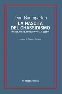 Jean Baumgarten - La nascita del chassidismo