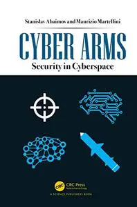 Cyber Arms: Security in Cyberspace