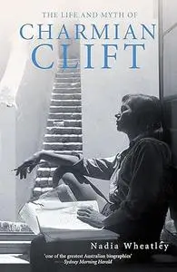 Life and Myth of Charmian Clift