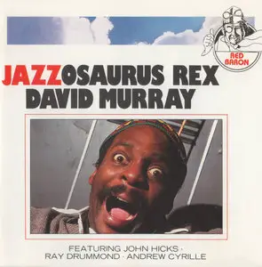David Murray - Jazzosaurus Rex (1993)