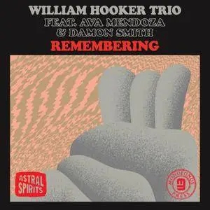William Hooker Trio - Remembering (2018)