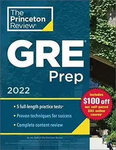 The Princeton Review GRE Prep, 2022: 5 Practice Tests + Review & Techniques + Online Features