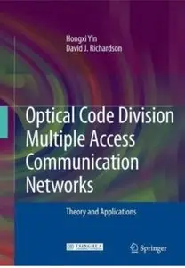 Optical Code Division Multiple Access Communication Networks: Theory and Applications [Repost]