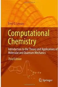 Computational Chemistry: Introduction to the Theory and Applications of Molecular and Quantum Mechanics (3rd edition) [Repost]