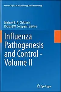 Influenza Pathogenesis and Control - Volume II (Repost)